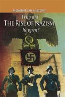 Why Did the Rise of the Nazis Happen?