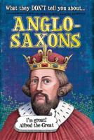 What They Don't Tell You About Anglo-Saxons
