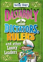Dastardly Dictators, Rulers and Other Loony Leaders