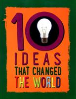 10 Ideas That Changed the World