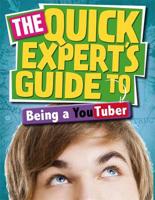 The Quick Expert's Guide to Being a YouTuber