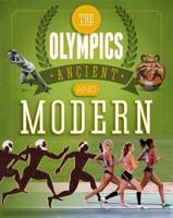The Olympics. Ancient to Modern : A Guide to the History of the Games