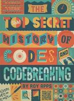 A Top Secret History of Codes and Codebreaking