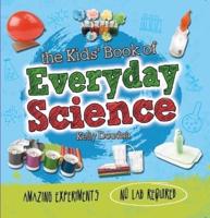 The Kids' Book of Everyday Science