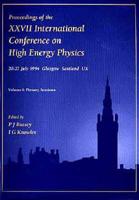 Proceedings of the XXVII INT Conference on High Energy Physics, 21-27 July 1994, Glasgow, Scotland, UK, (2 Volume Set)