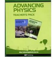 Advancing Physics: AS + A2 Teacher Pack Second Edition