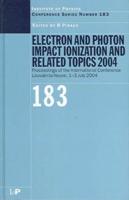 Electron and Photon Impact Ionization and Related Topics 2004: Proceedings of the International Conference  Louvain-la-Neuve, 1-3 July 2004