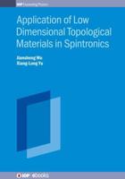 Application of Low Dimensional Topological Materials in Spintronics