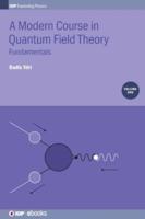 A Modern Course in Quantum Field Theory. Volume 1 Fundamentals