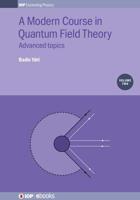 A Modern Course in Quantum Field Theory, Volume 2: Advanced topics