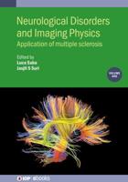 Neurological Disorders and Imaging Physics Volume One