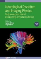 Neurological Disorders and Imaging Physics. Volume 2 Engineering and Clinical Perspectives of Multiple Sclerosis