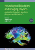 Neurological Disorders and Imaging Physics. Volume 3 Application to Autism Spectrum Disorders and Alzheimer's