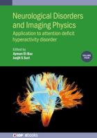 Neurological Disorders and Imaging Physics. Volume 4 Application to Attention Deficit Hyperactivity Disorder