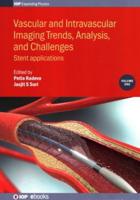 Vascular and Intravascular Imaging Trends, Analysis, and Challenges. Volume 1 Stent Applications