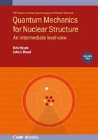 Quantum Mechanics for Nuclear Structure. Volume 2