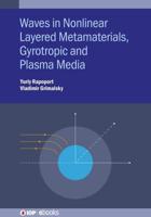 Electromagnetic Waves in Nonlinear Layered Metamaterials, Gyrotropic and Plasma Media