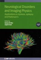 Neurological Disorders and Imaging Physics. Volume 5 Applications in Dyslexia, Epilepsy and Parkinson's