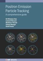Positron Emission Particle Tracking: A comprehensive guide