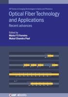 Optical Fiber Technology and Applications: Recent advances