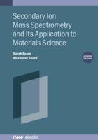 Secondary Ion Mass Spectrometry and Its Application to Materials Science (Second Edition)