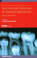 Spectroscopic Techniques for Dentistry Applications: Recent advances