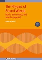The Physics of Sound Waves (Second Edition): Music, instruments, and sound equipment