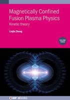 Magnetically Confined Fusion Plasma Physics. Volume 2 Kinetic Theory