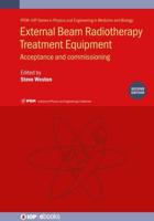 External Beam Radiotherapy Treatment Equipment, Second Edition