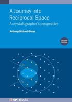 A Journey into Reciprocal Space (Second Edition): A crystallographer's perspective