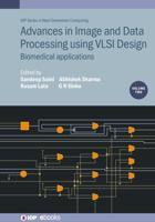 Advances in Image and Data Processing Using VLSI Design. Volume 2 Biomedical Applications