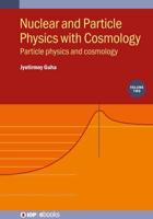 Nuclear and Particle Physics With Cosmology, Volume 2