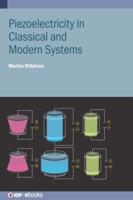 Piezoelectricity in Classical and Modern Systems