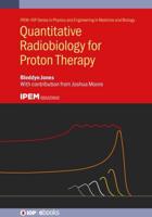 Quantitative Radiobiology for Proton Therapy