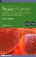 Physics of Cancer. Volume 5 Magnetics- And Laser-Based Biophysical Techniques to Combat Cancer