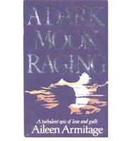 A Dark Moon Raging