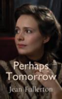 Perhaps Tomorrow