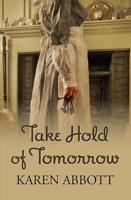 Take Hold of Tomorrow