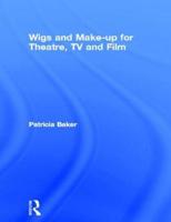 Wigs and Make-Up for Theatre, Television and Film