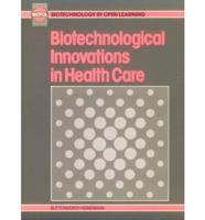 Biotechnological Innovations in Health Care
