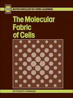 The Molecular Fabric of Cells