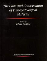 The Care and Conservation of Palaeontological Material