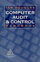 Computer Audit and Control Handbook