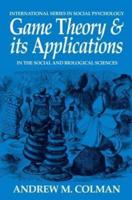 Game Theory and its Applications: In the Social and Biological Sciences