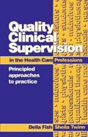 Quality Clinical Supervision in Health Care: Principled Approaches to Practice