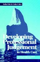 Developing Professional Judgement in Health Care