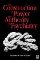The Construction of Power and Authority in Psychiatry