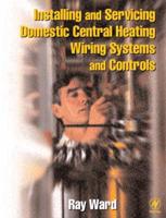 Installing and Servicing Domestic Central Heating Wiring Systems and Controls