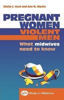 Pregnant Women, Violent Men: What Midwives Need to Know
