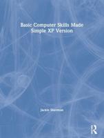 Basic Computer Skills Made Simple, XP Edition